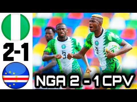 Super Eagles Snatch 2-1 Come From Behind Victory Away To Cape Verde